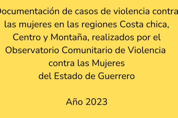 Mapeo de la violencia feminicida en los territorios comunitarios. Guerrero, México, año 2023.